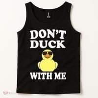 Don't Duck With Me Funny Rubber Duck Ducks Gift Tank Top thumb 2