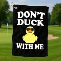 Don't Duck With Me Funny Rubber Duck Ducks Gift Golf Towel thumb 1