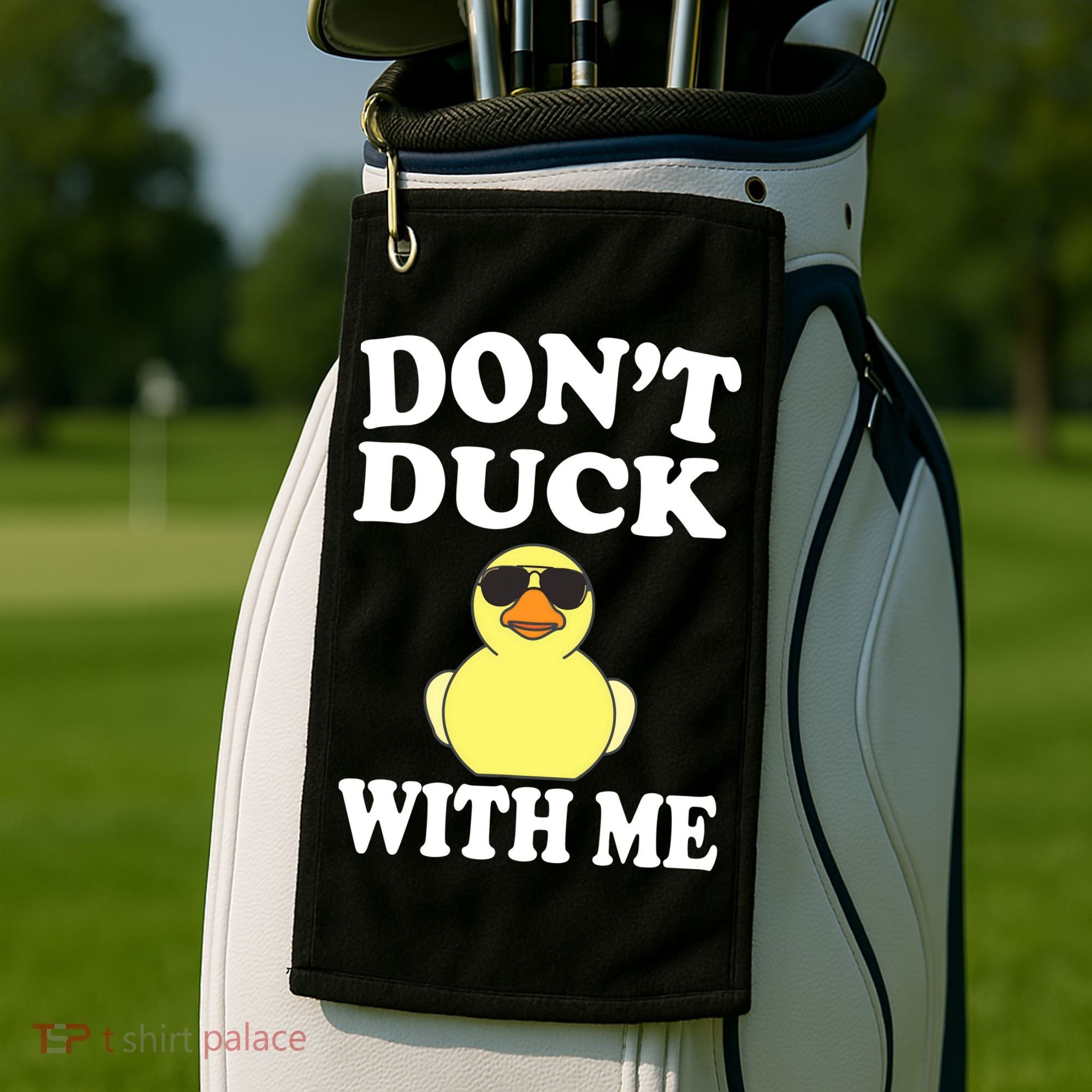 Don't Duck With Me Funny Rubber Duck Ducks Gift Golf Towel