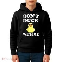 Don't Duck With Me Funny Rubber Duck Ducks Gift Kids Hoodie thumb 4