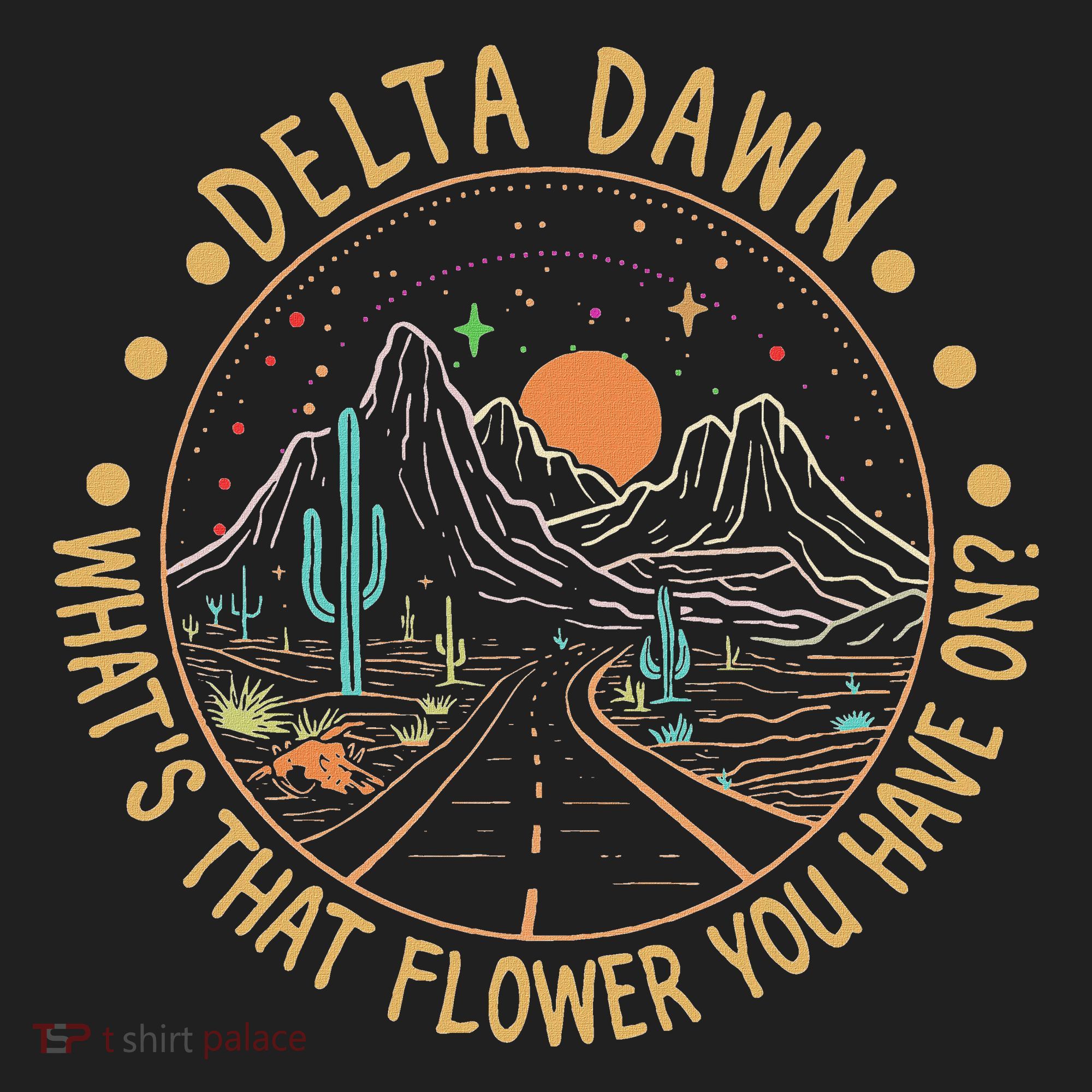 Delta Dawn WhatS That Flower You Have On Western Road Women's Sweatshirt
