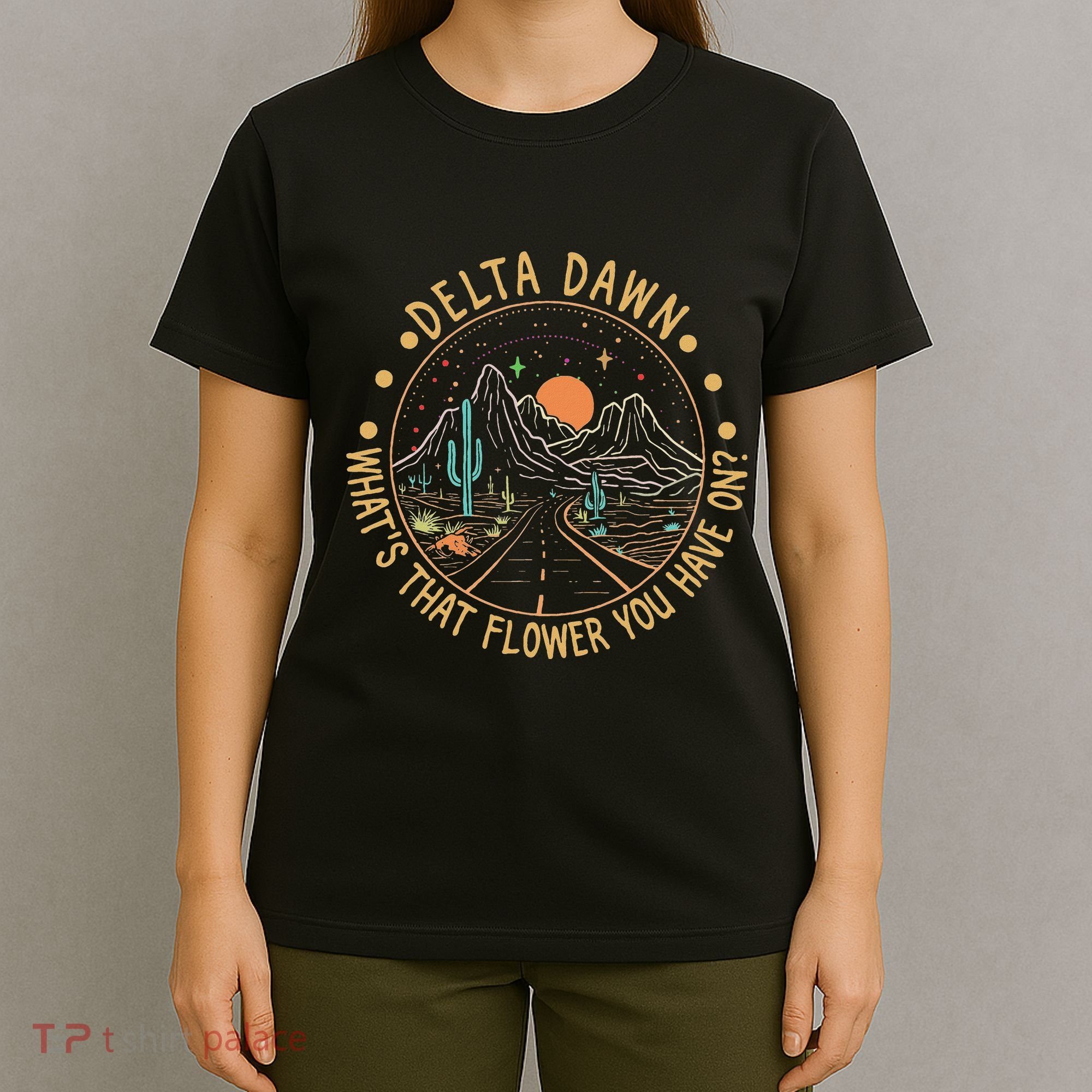 Delta Dawn WhatS That Flower You Have On Western Road T-Shirt