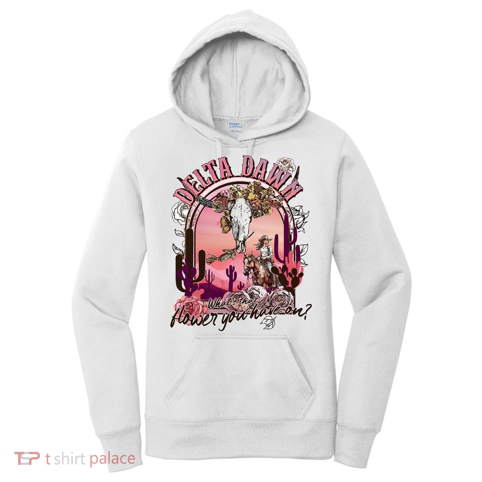 Delta Dawn WhatS That Flower You Have On Western Country Women's Hoodie