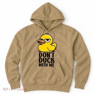 Dont Duck With Me Funny Gift Duck Hoodie