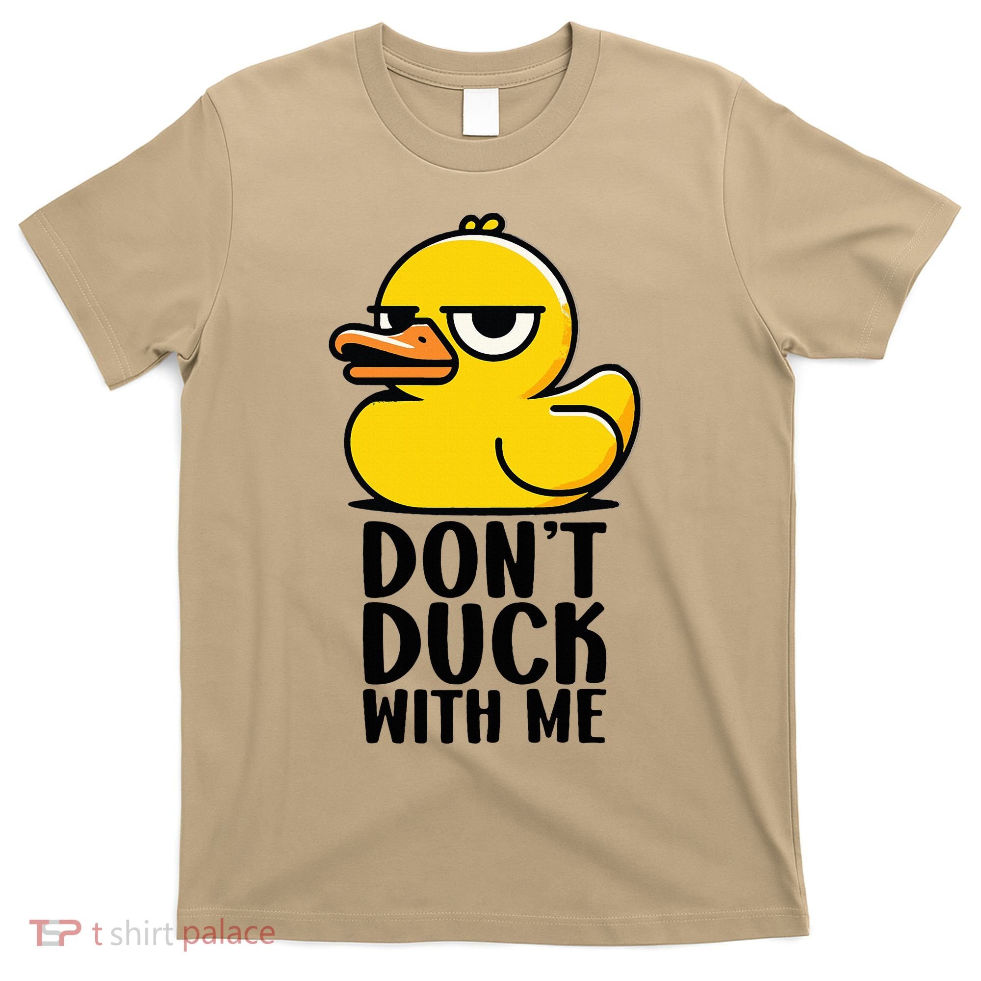 Dont Duck With Me Funny Gift Duck T-Shirt