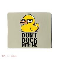 Dont Duck With Me Funny Gift Duck Mousepad thumb 0