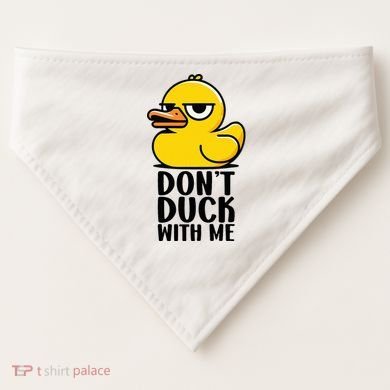 Dont Duck With Me Funny Gift Duck USA-Made Doggie Bandana