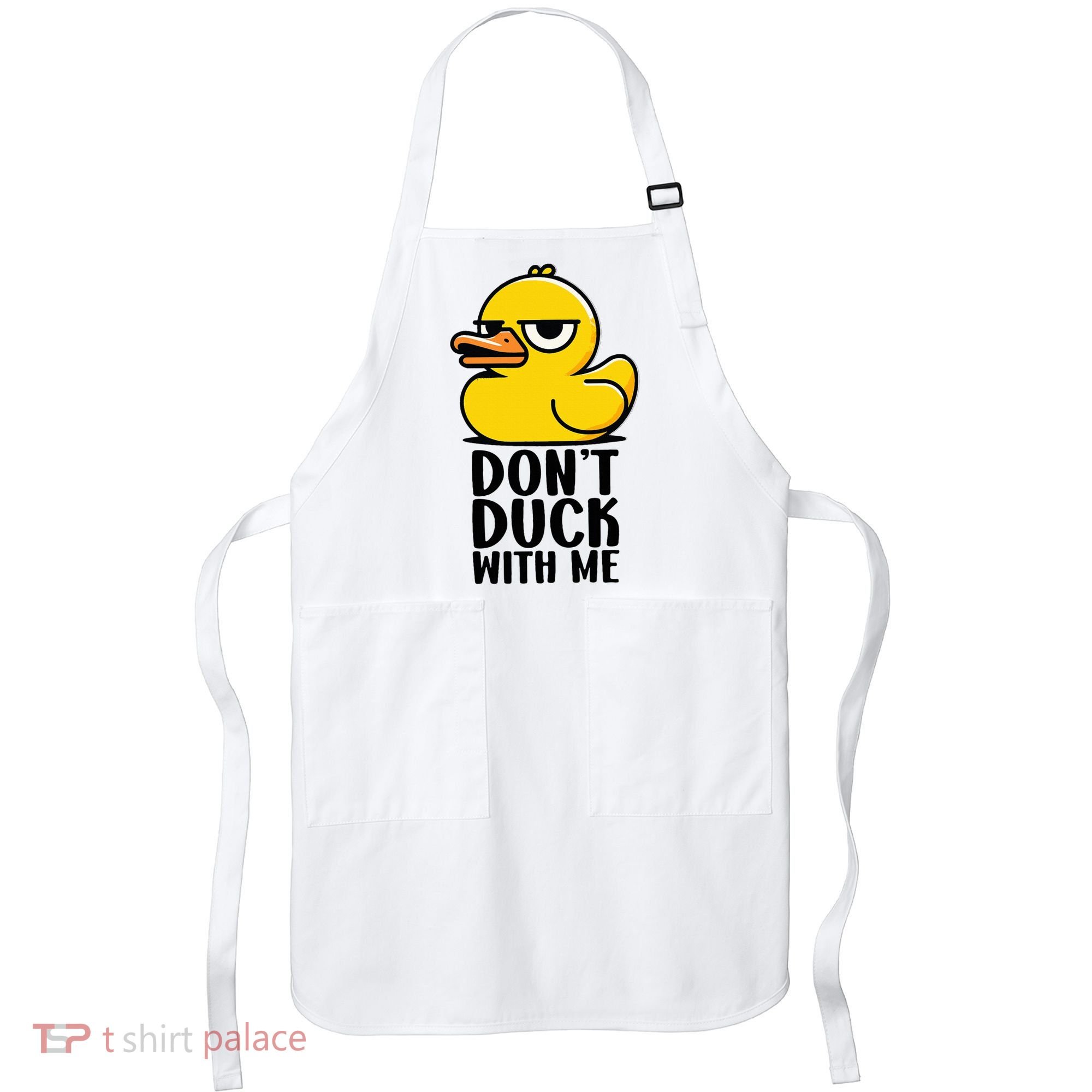 Dont Duck With Me Funny Gift Duck Apron