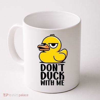 Dont Duck With Me Funny Gift Duck Coffee Mug