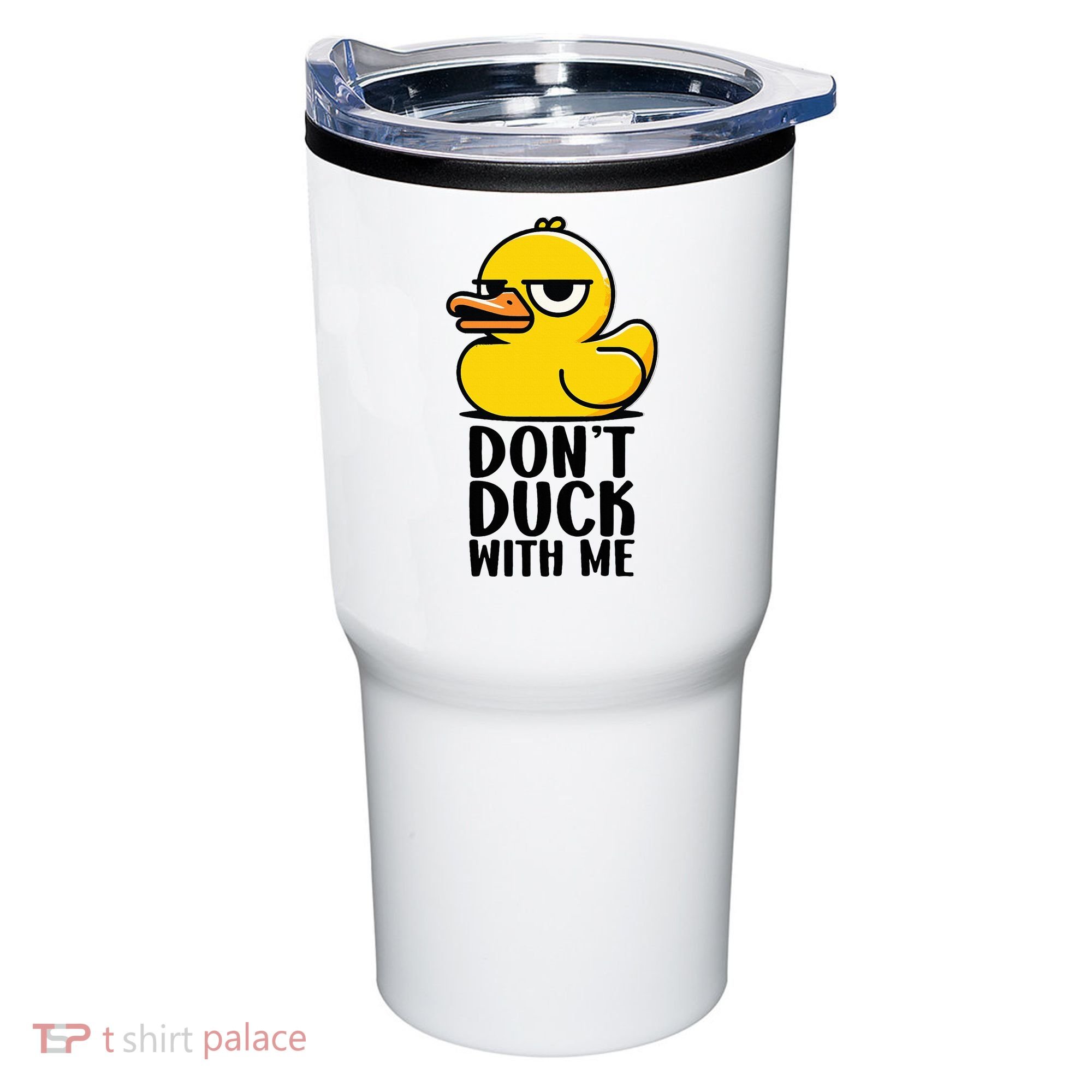 Dont Duck With Me Funny Gift Duck Tumbler