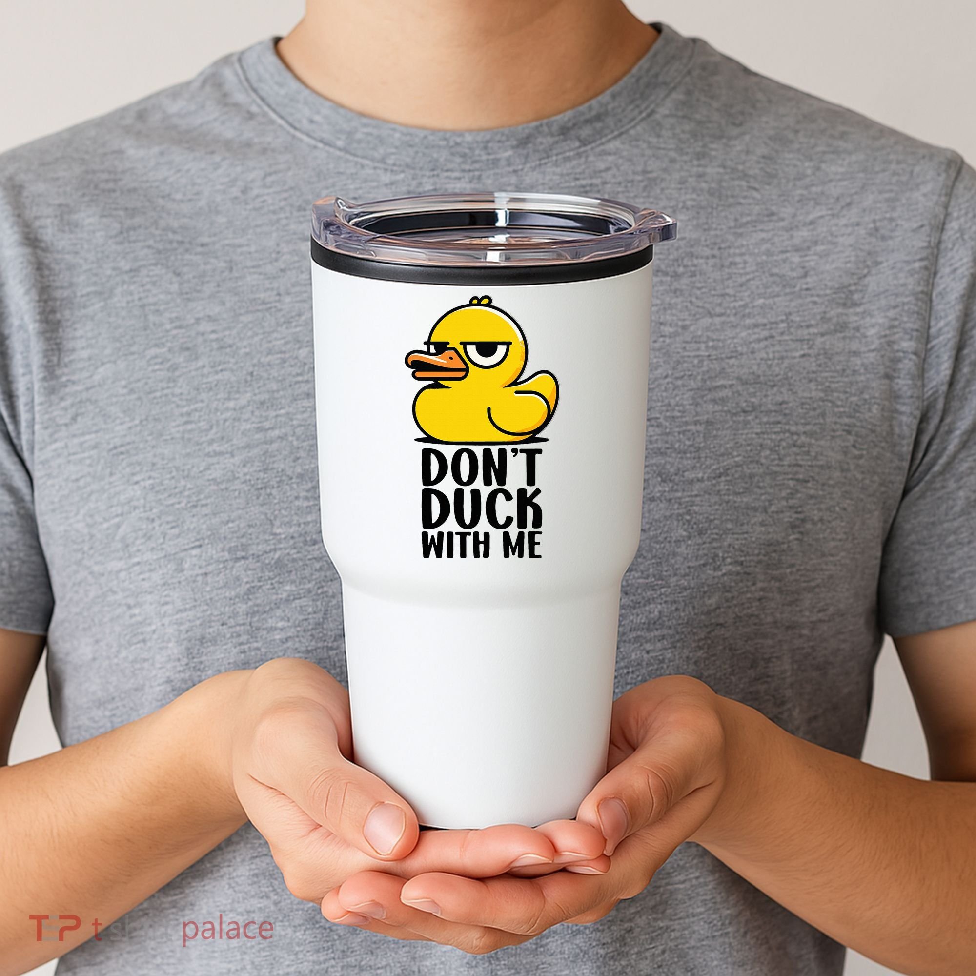Dont Duck With Me Funny Gift Duck Tumbler