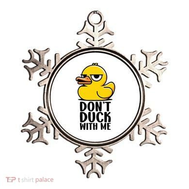 Dont Duck With Me Funny Gift Duck Ornament