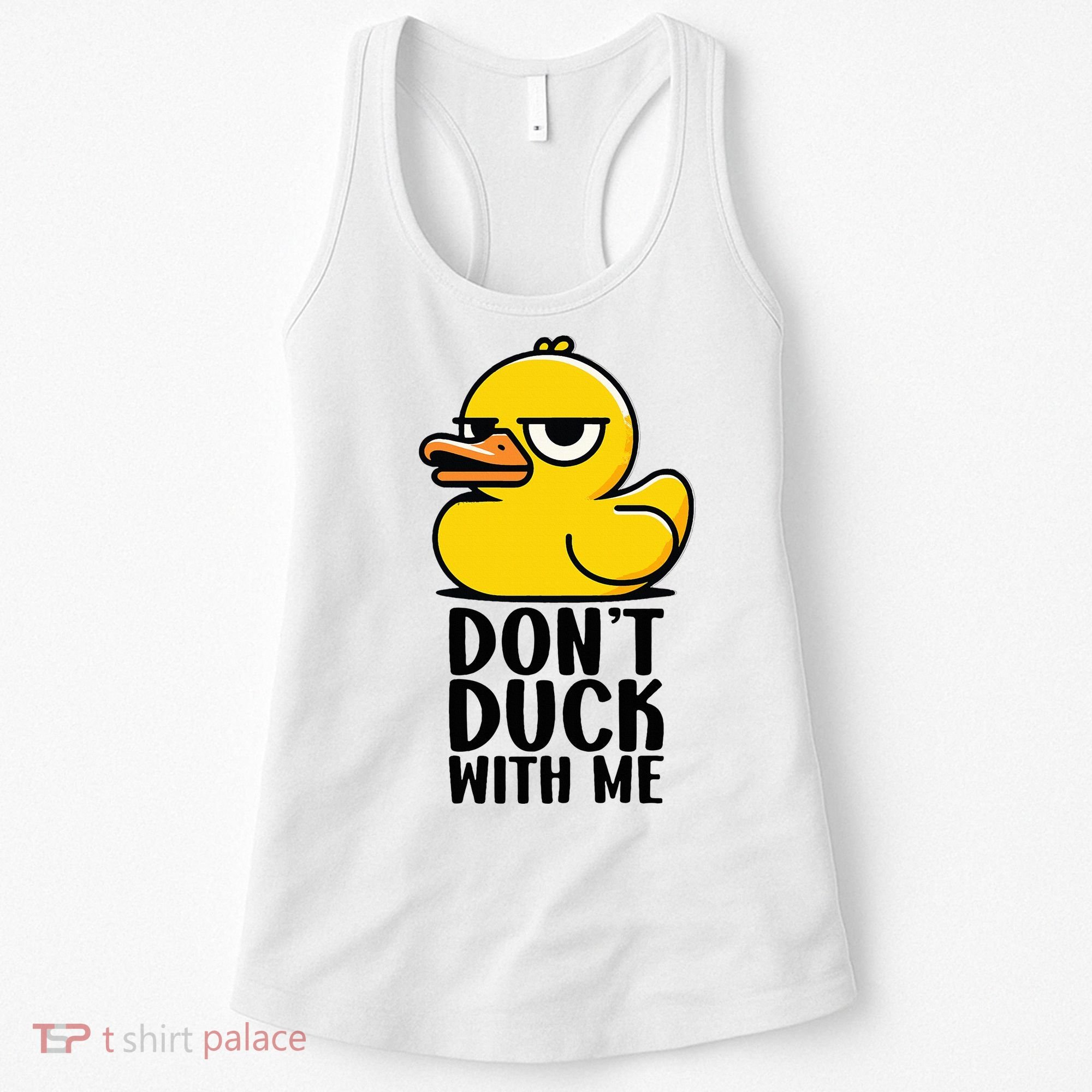 Dont Duck With Me Funny Gift Duck Women's Tank Top