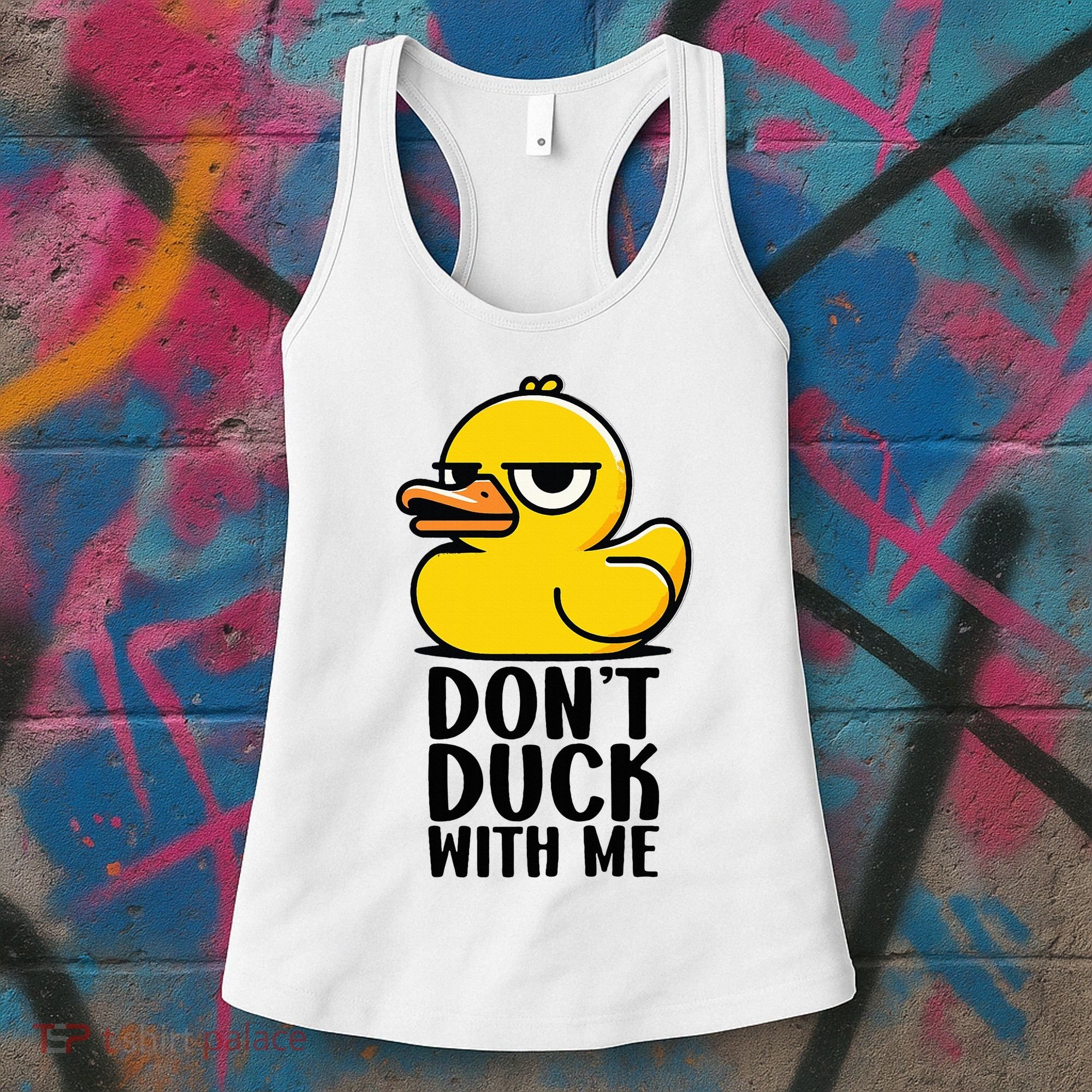 Dont Duck With Me Funny Gift Duck Women's Tank Top
