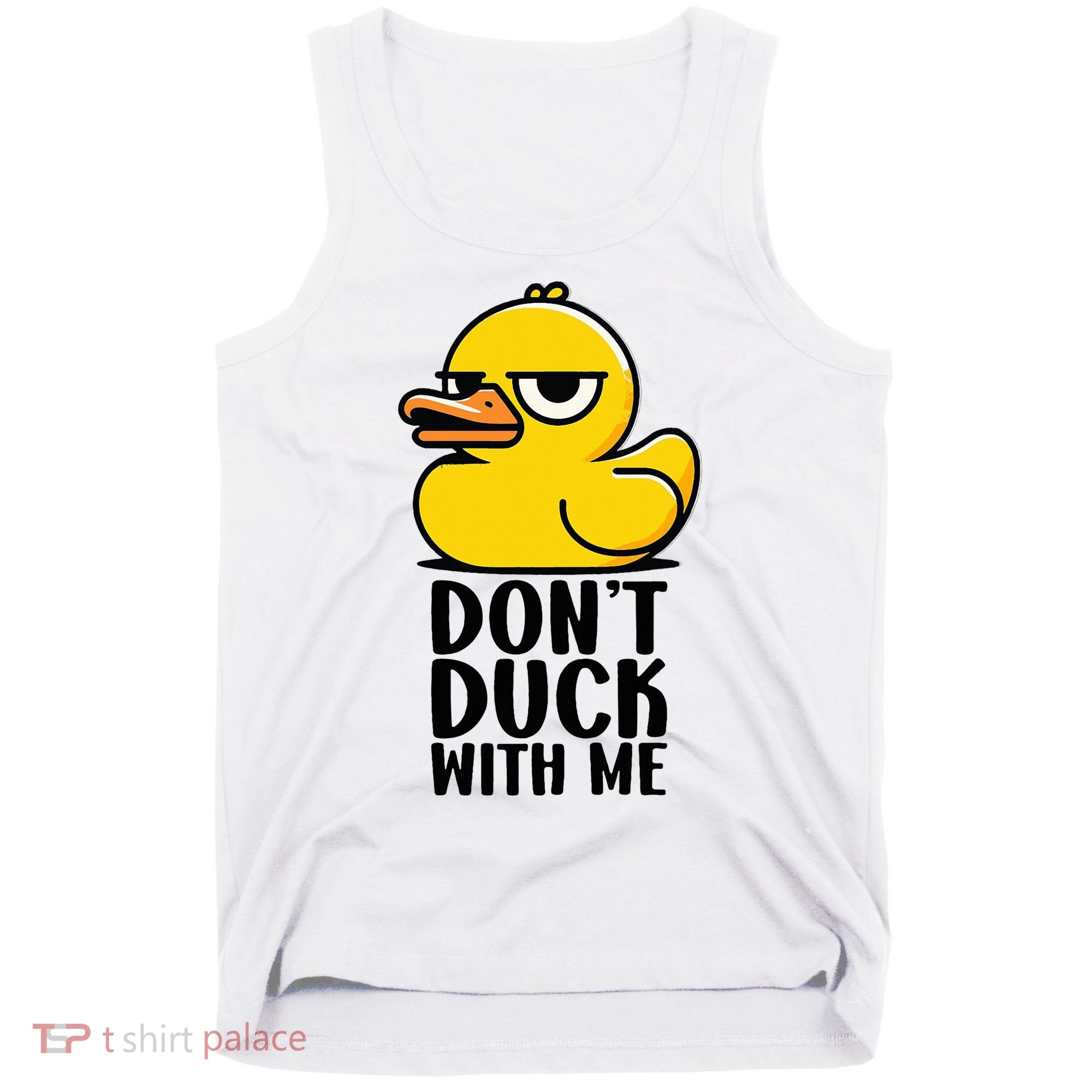 Dont Duck With Me Funny Gift Duck Tank Top