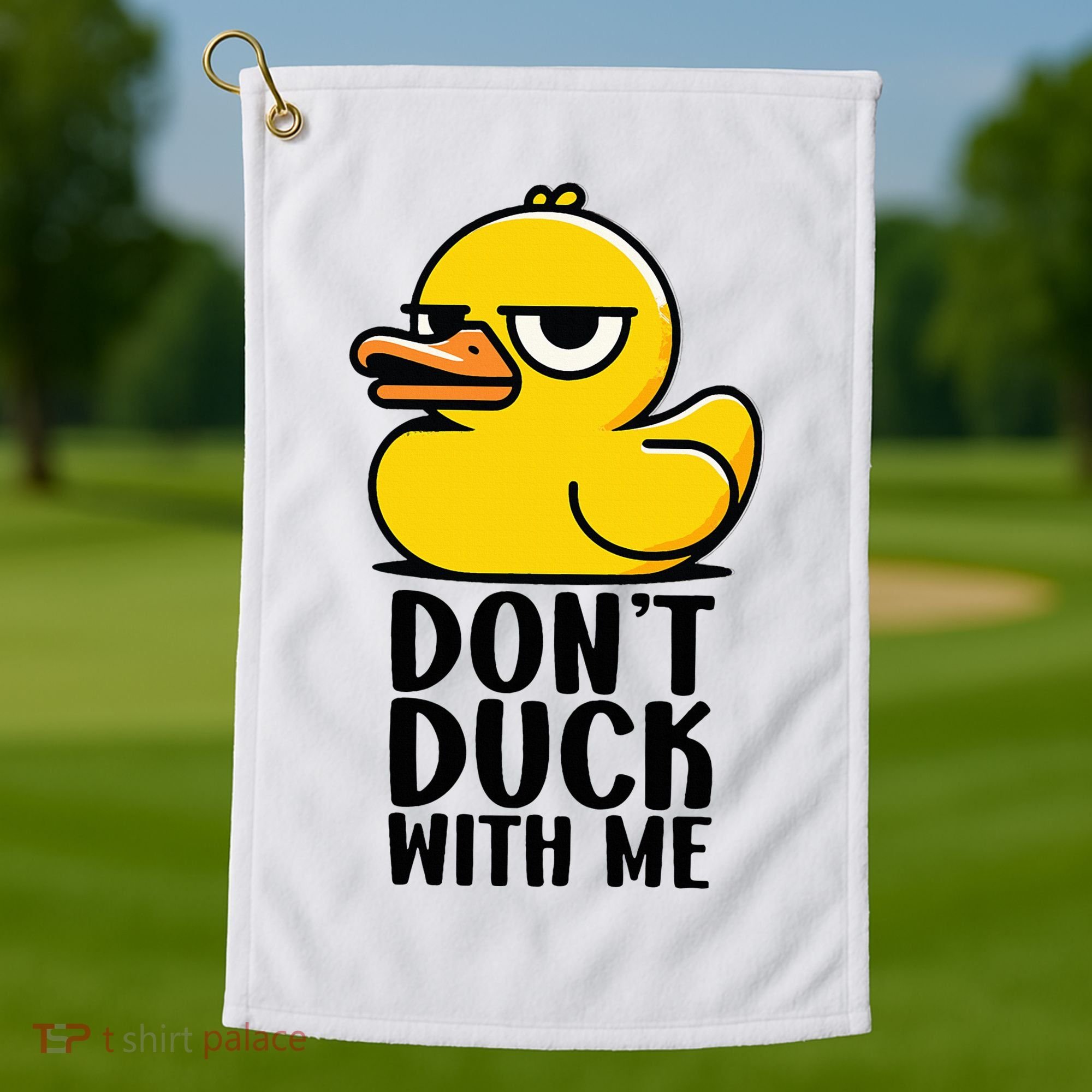 Dont Duck With Me Funny Gift Duck Golf Towel