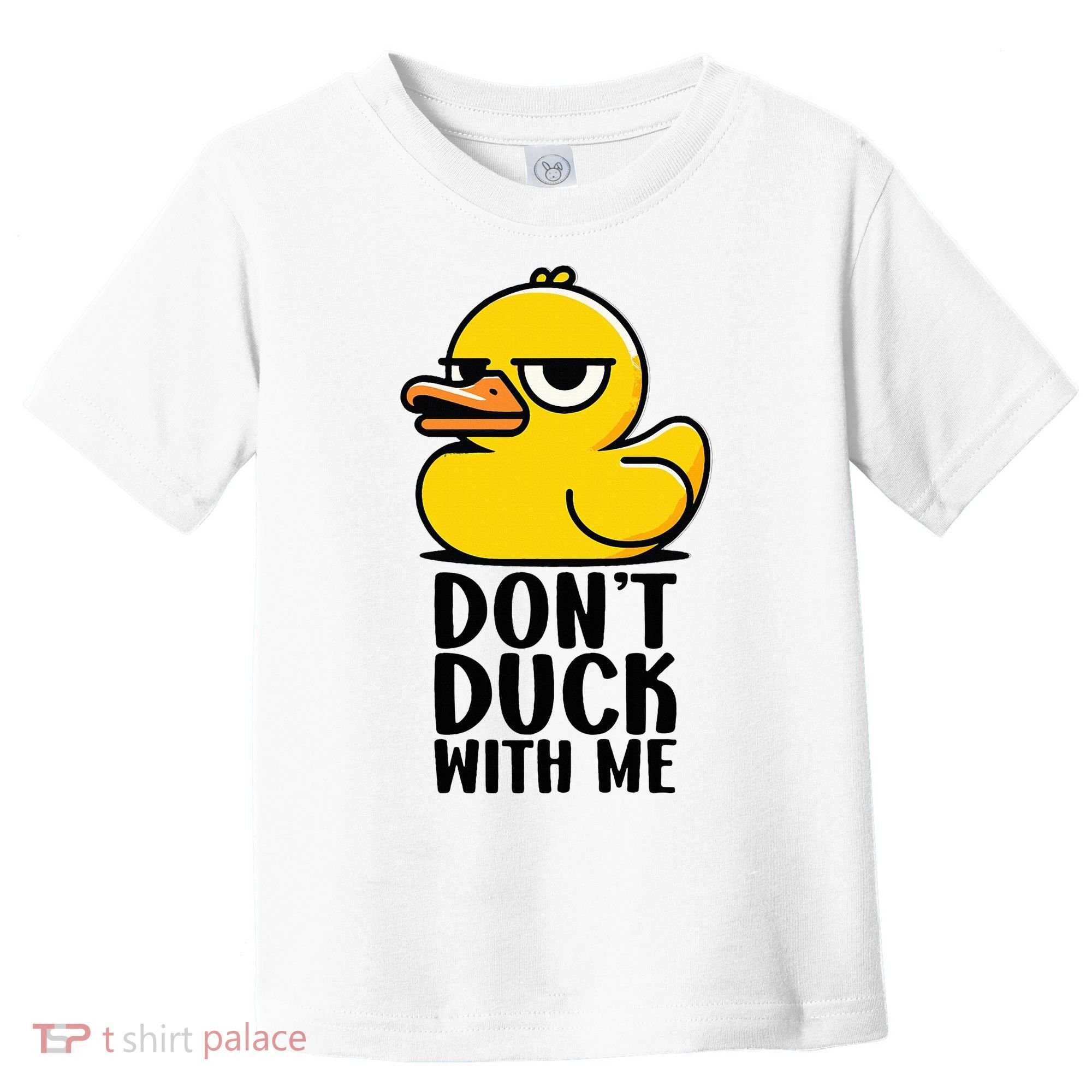 Dont Duck With Me Funny Gift Duck Toddler T-Shirt