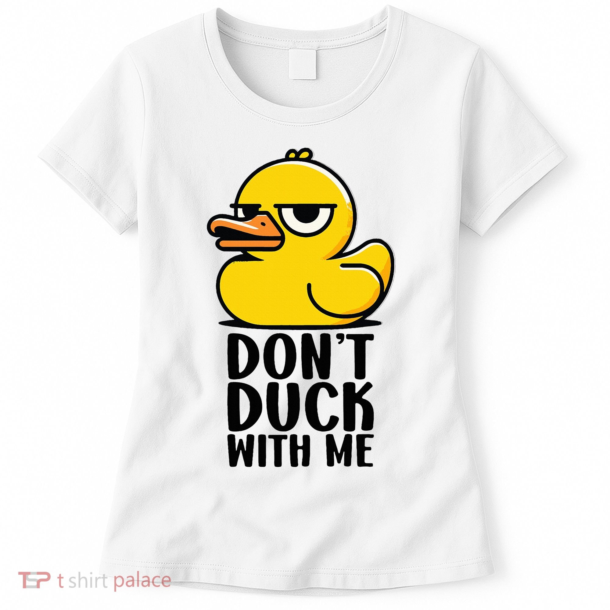 Dont Duck With Me Funny Gift Duck Women's T-Shirt