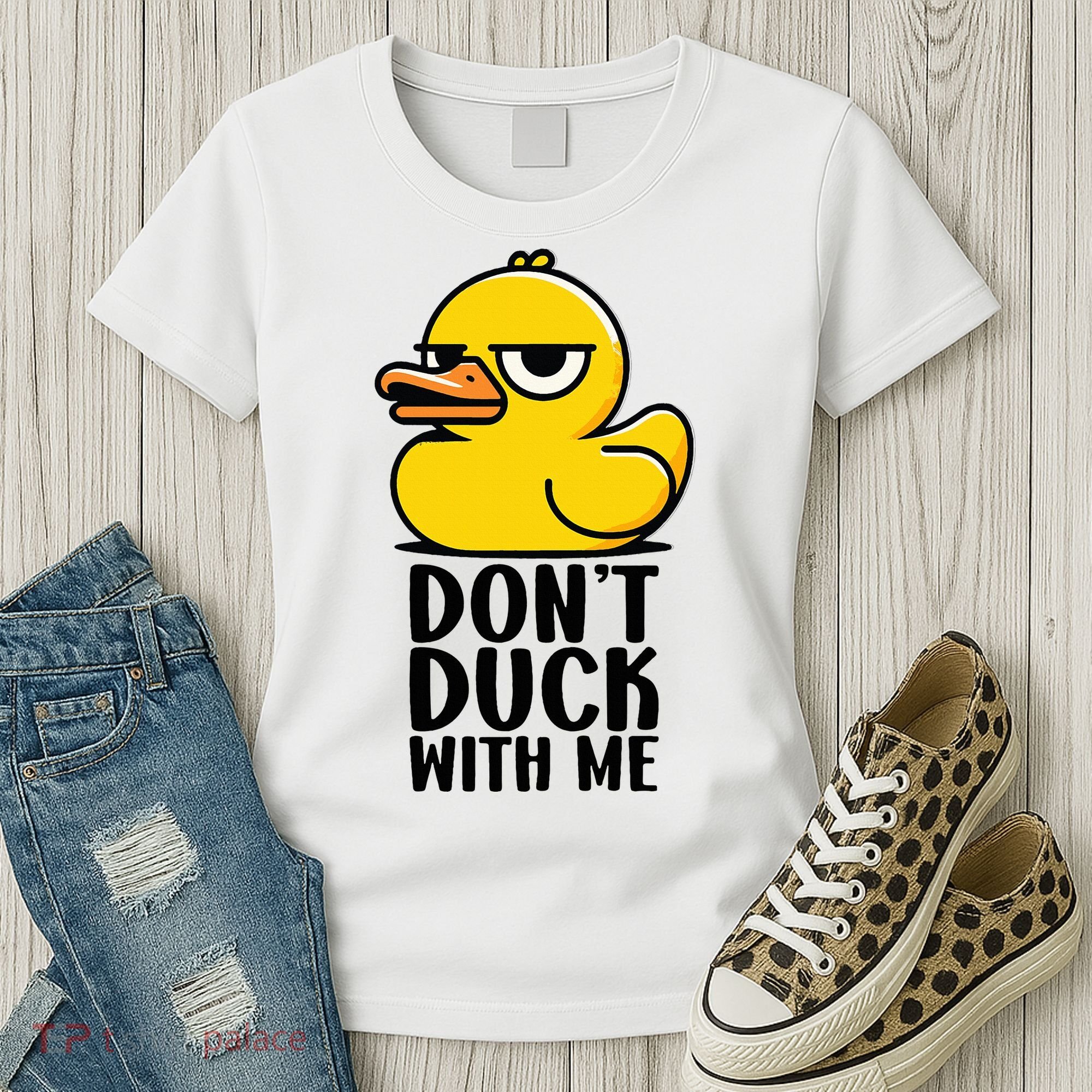 Dont Duck With Me Funny Gift Duck Women's T-Shirt