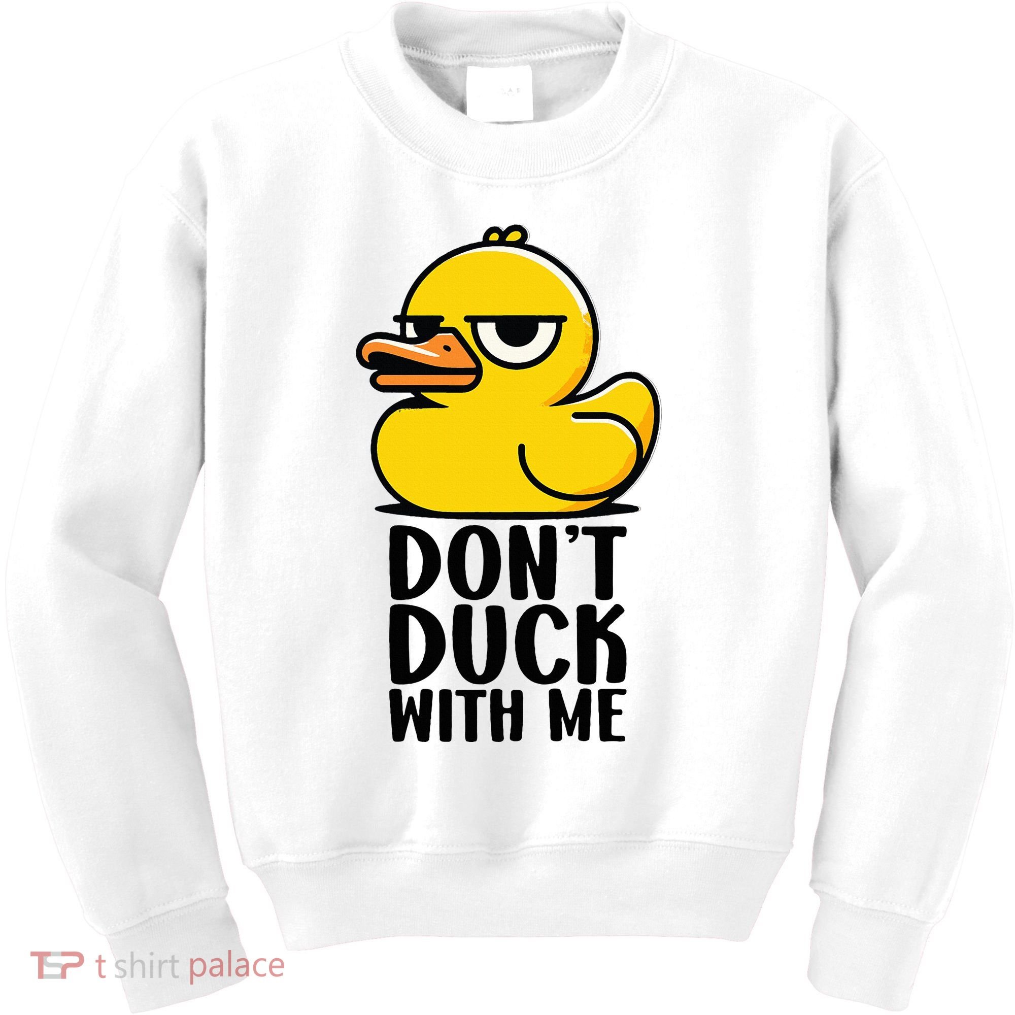 Dont Duck With Me Funny Gift Duck Kids Sweatshirt