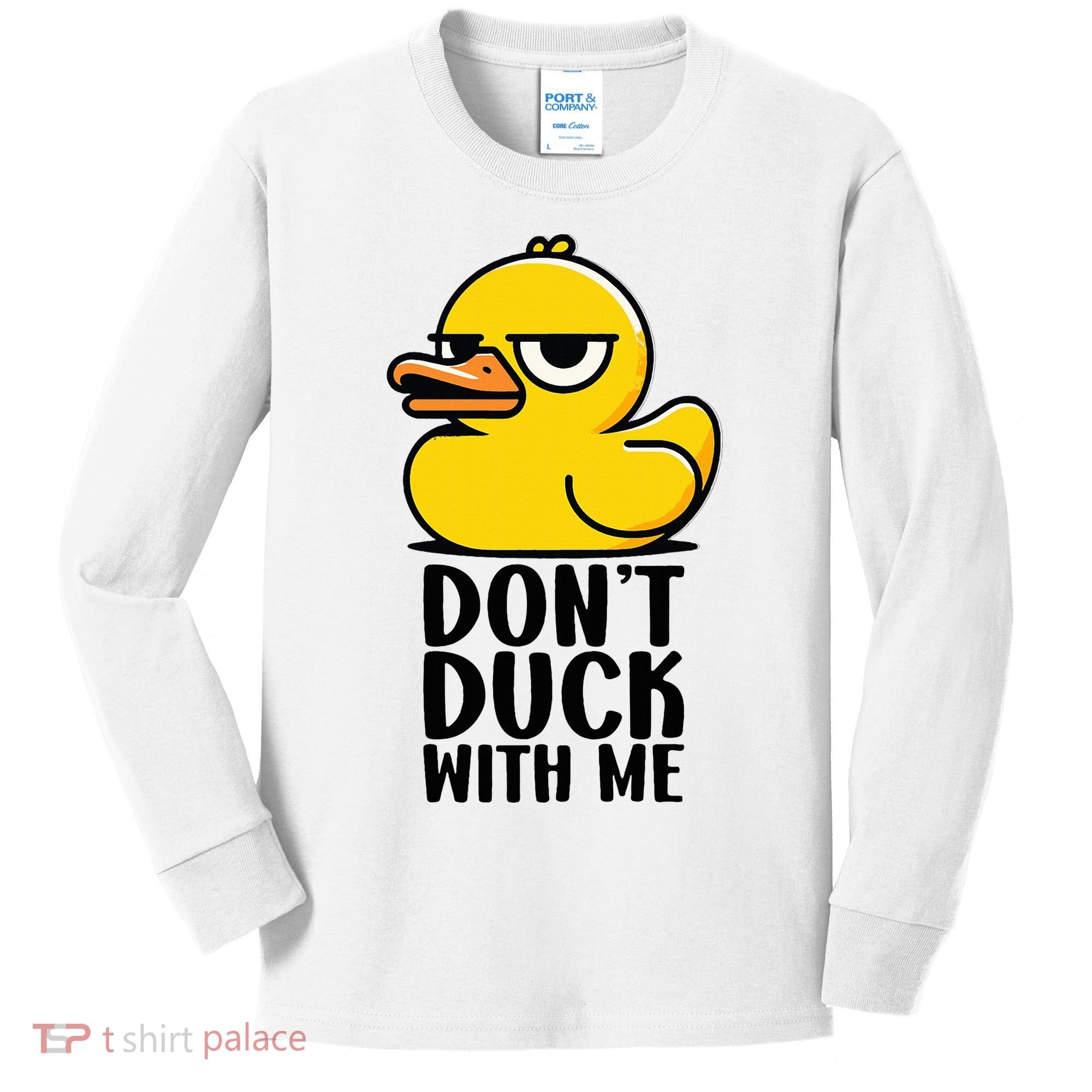 Dont Duck With Me Funny Gift Duck Kids Long Sleeve Shirt
