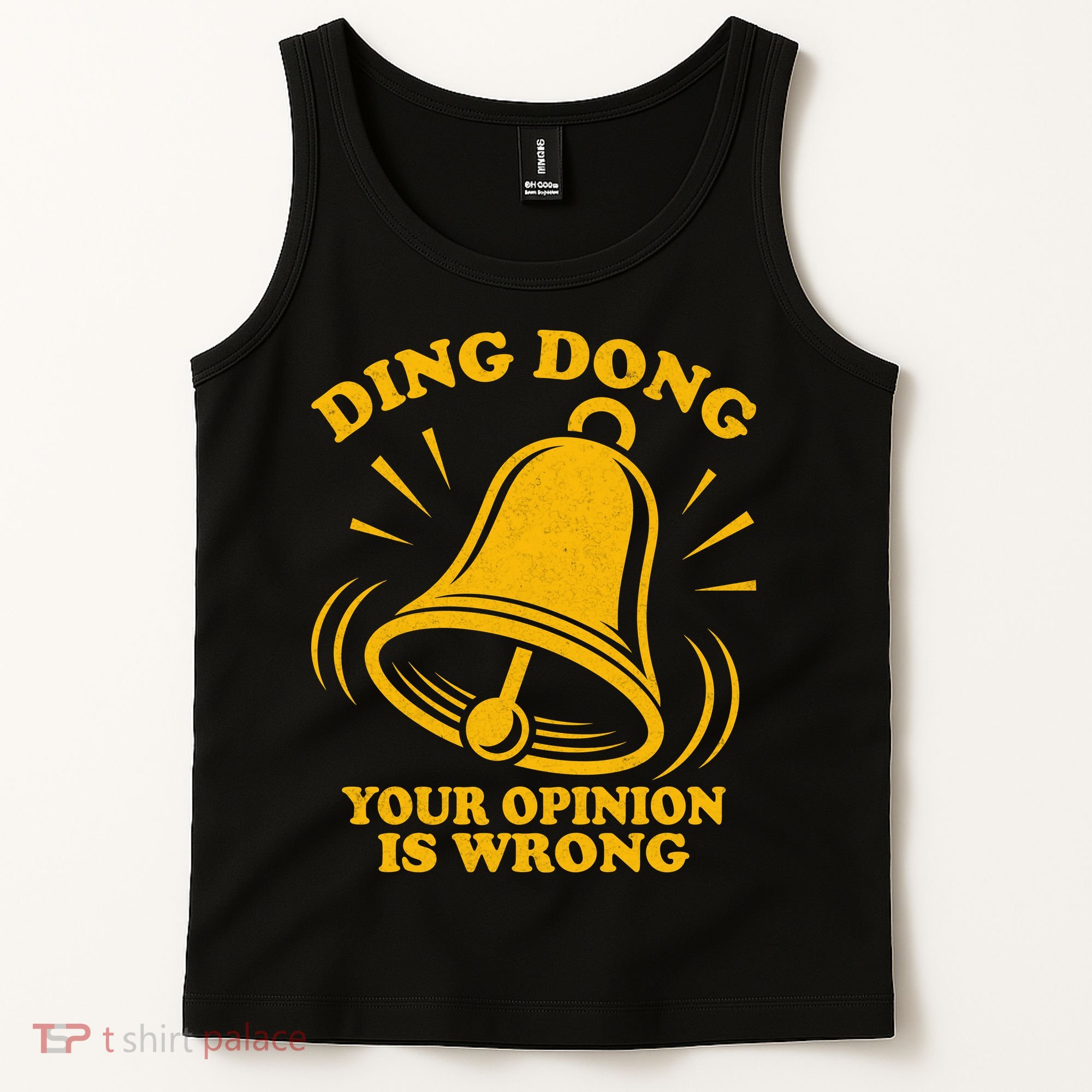 Ding Dong Your Opinion Is Wrong Tank Top