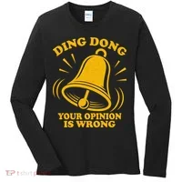Ding Dong Your Opinion Is Wrong Women's Long Sleeve Shirt thumb 0