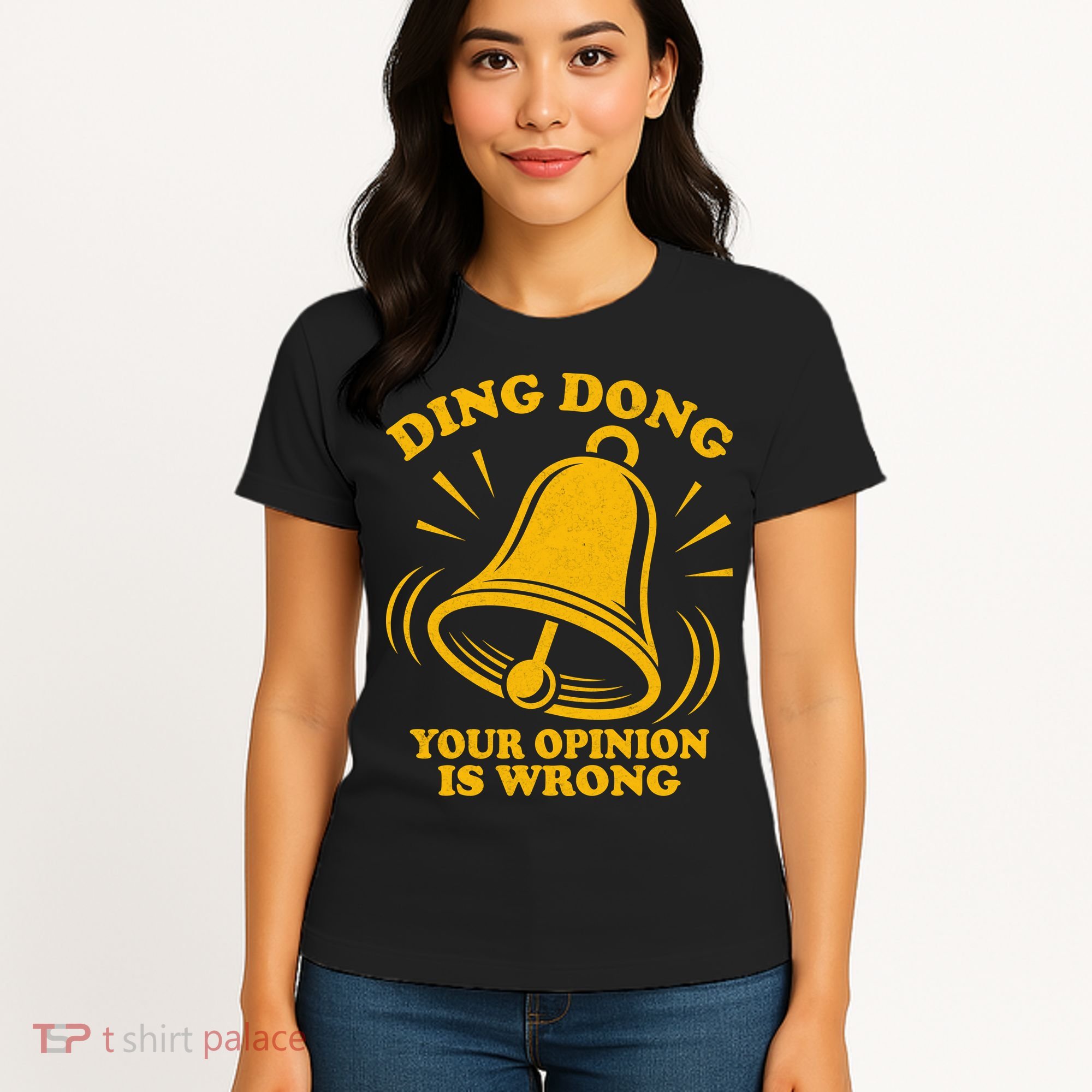 Ding Dong Your Opinion Is Wrong Women's T-Shirt