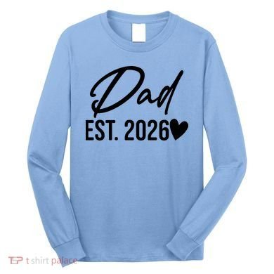 Dad EST 2026 Long Sleeve Shirt