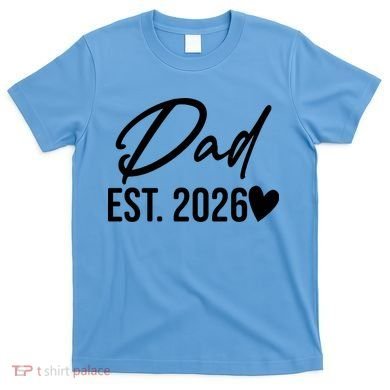Dad EST 2026 T-Shirt