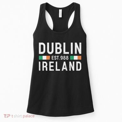 Dublin Est. 988 Ireland Irish St PatrickS Day Women's Tank Top