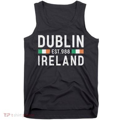 Dublin Est. 988 Ireland Irish St PatrickS Day Tank Top