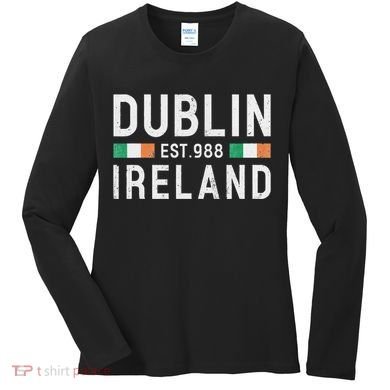 Dublin Est. 988 Ireland Irish St PatrickS Day Women's Long Sleeve Shirt