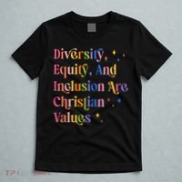 Diversity Equity And Inclusion Are Christian Values Kindness  T-Shirt thumb 5