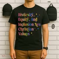 Diversity Equity And Inclusion Are Christian Values Kindness  T-Shirt thumb 6