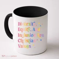 Diversity Equity And Inclusion Are Christian Values Kindness  Coffee Mug thumb 0