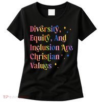 Diversity Equity And Inclusion Are Christian Values Kindness  Women's T-Shirt thumb 0