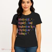 Diversity Equity And Inclusion Are Christian Values Kindness  Women's T-Shirt thumb 4