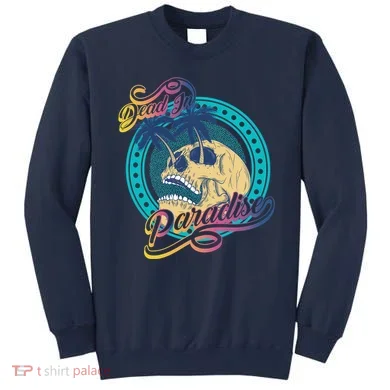 Dead In Paradise Tropical Skull Sweatshirt