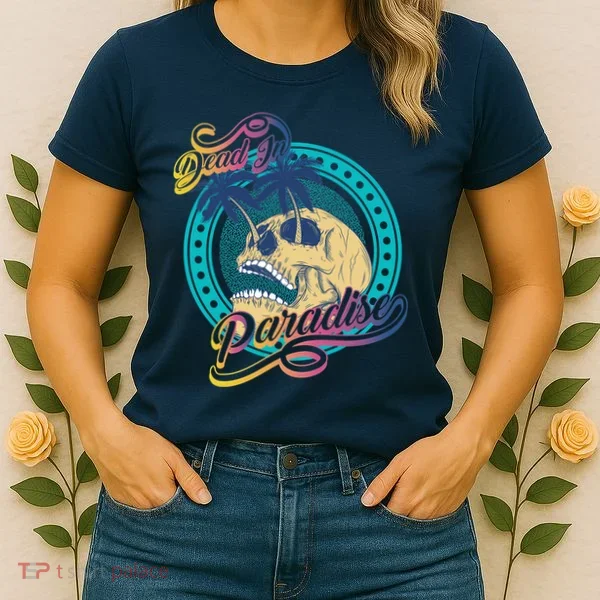 Dead In Paradise Tropical Skull Women's T-Shirt
