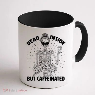 Dead Inside But Caffeinated Coffee Mug back