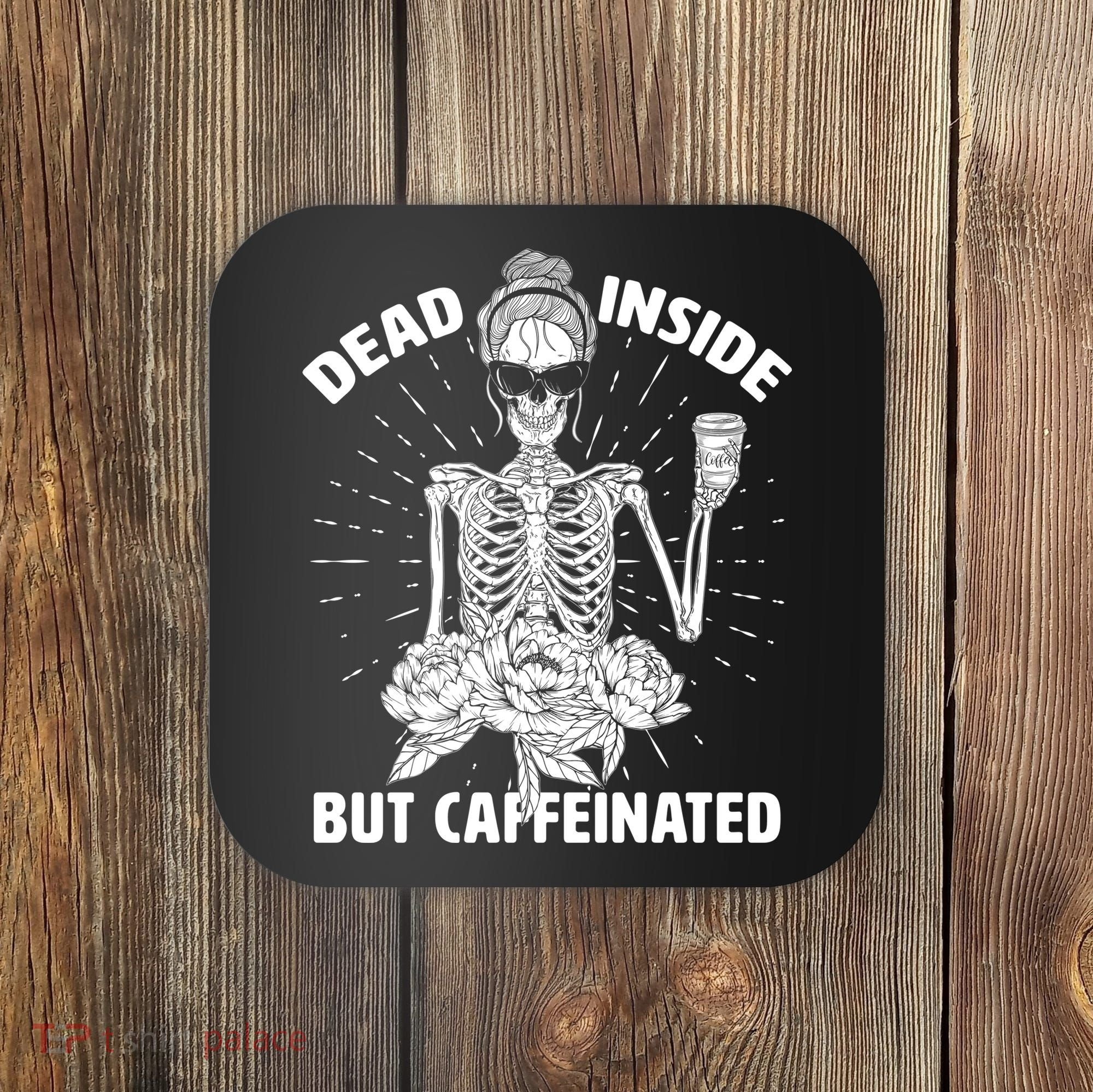 Dead Inside But Caffeinated Coaster