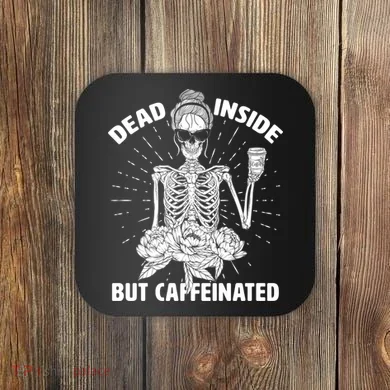 Dead Inside But Caffeinated Coaster