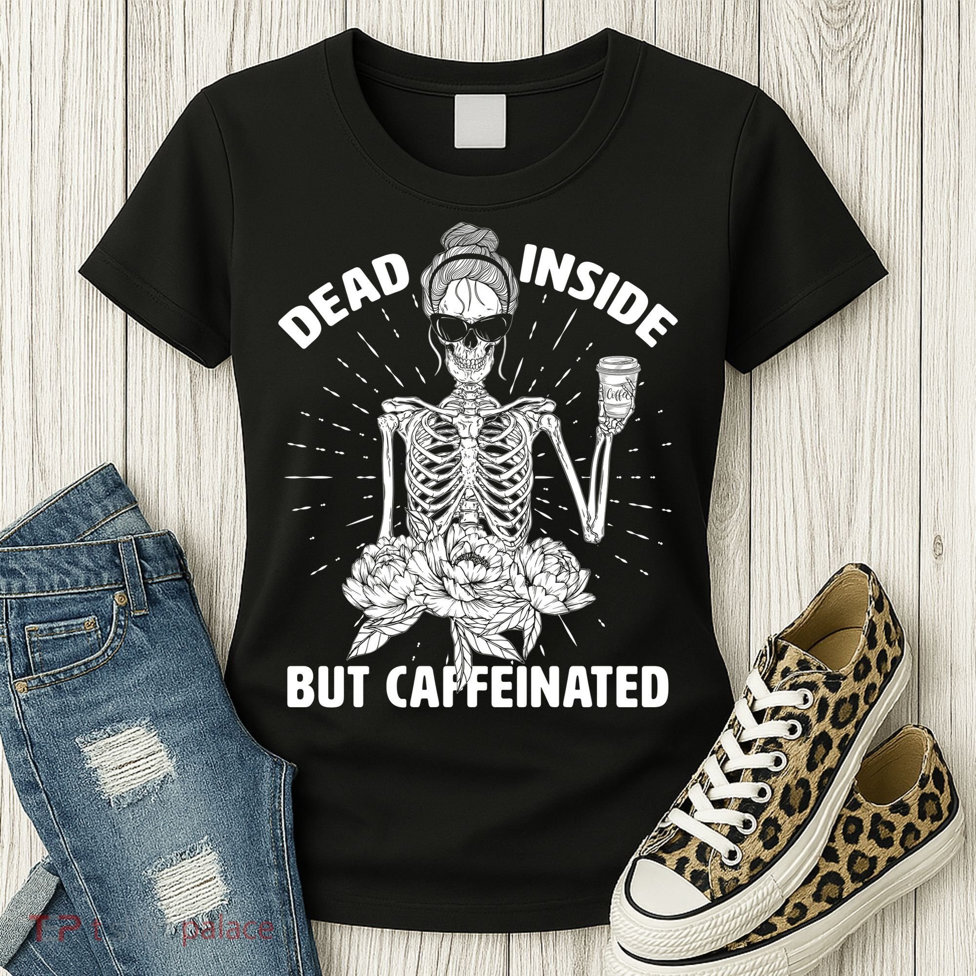 Dead Inside But Caffeinated Women's T-Shirt