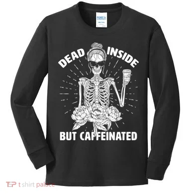 Dead Inside But Caffeinated Kids Long Sleeve Shirt