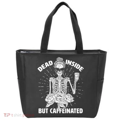 Dead Inside But Caffeinated Tote Bag