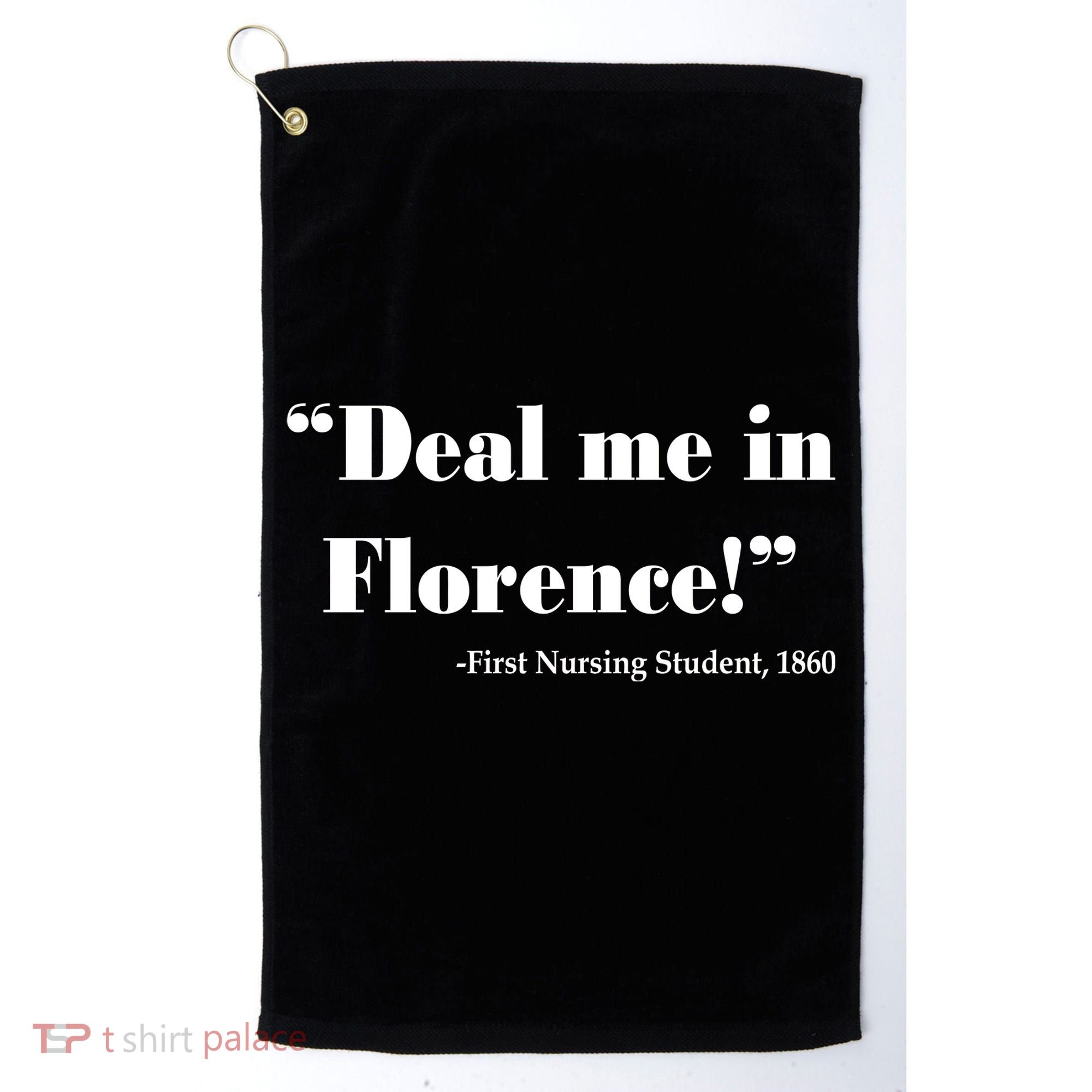 Deal Me In Florence Funny Nurse Golf Towel