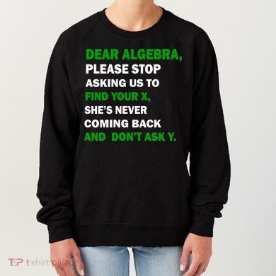 Dear Algebra Find Your X And Don't Tell Y Women's Sweatshirt