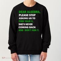 Dear Algebra Find Your X And Don't Tell Y Women's Sweatshirt thumb 0