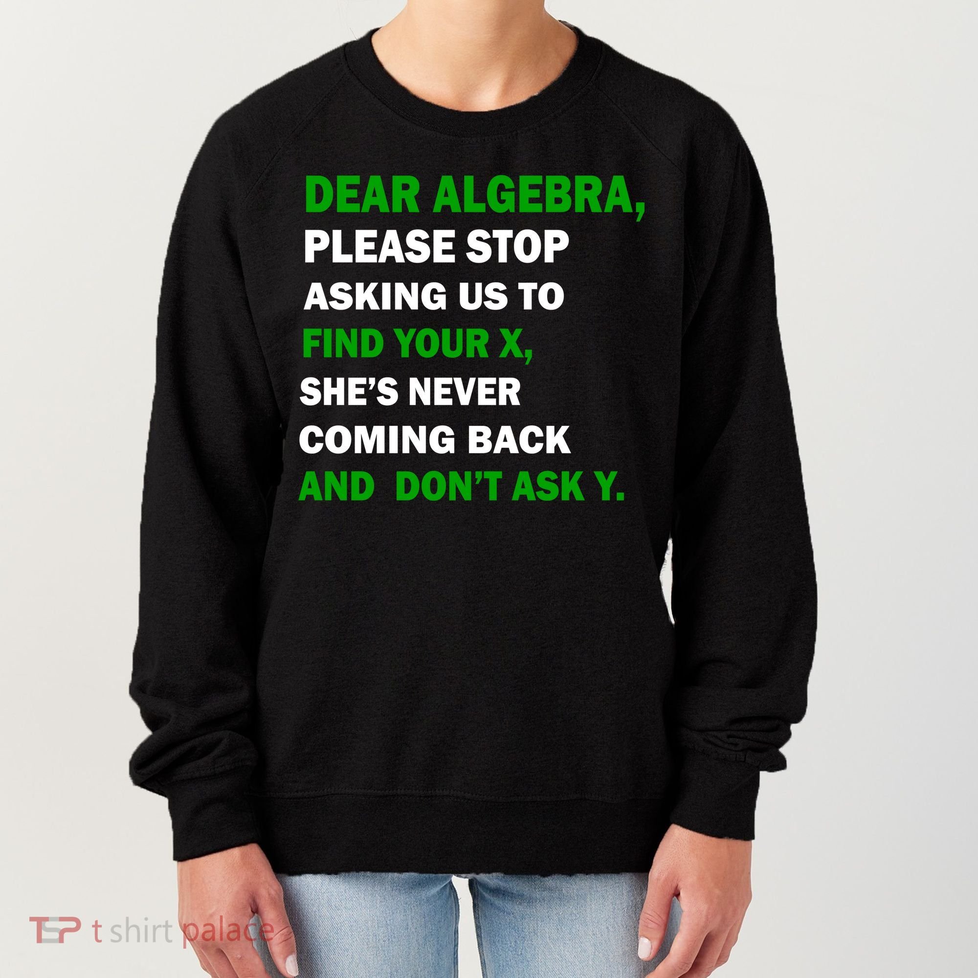 Dear Algebra Find Your X And Don't Tell Y Women's Sweatshirt
